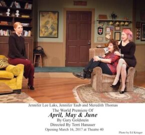 April, May & June at Theatre 40 - Jennifer Lee Laks, Jennifer Taub and Meredith Thomas