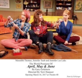 April, May & June at Theatre 40 - Meredith Thomas, Jennifer Taub and Jennifer Lee Laks