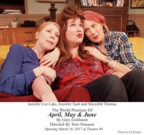 April, May & June at Theatre 40 - Jennifer Lee Laks, Jennifer Taub and Meredith Thomas