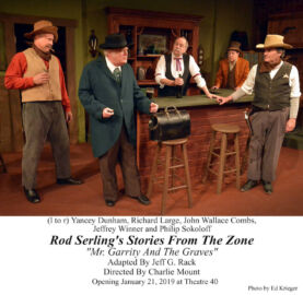 Stories From The Zone at Theatre 40 - Yancey Dunham, Richard Large, John Wallace Combs, Jeffrey Winner, Philip Sokoloff